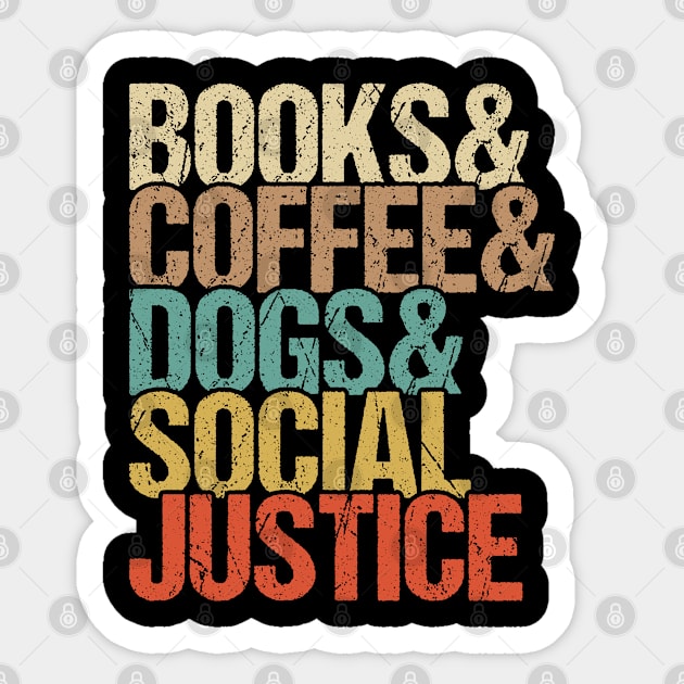 Books & Coffee & Dogs & Social Justice Sticker by EasyTeezy